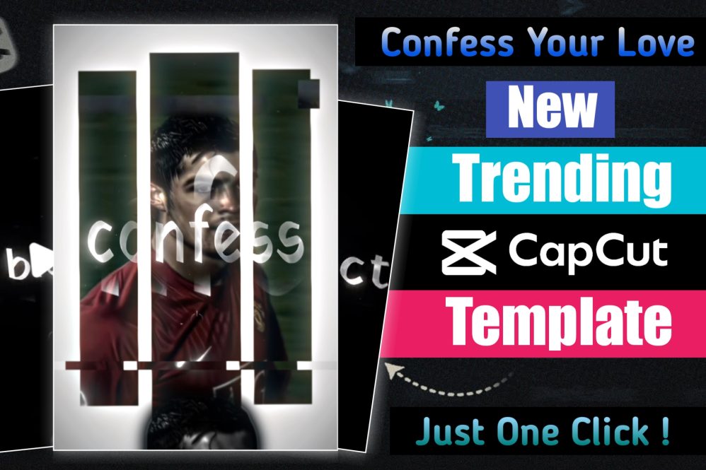 CONFESS YOUR LOVE New Trending CapCut Template